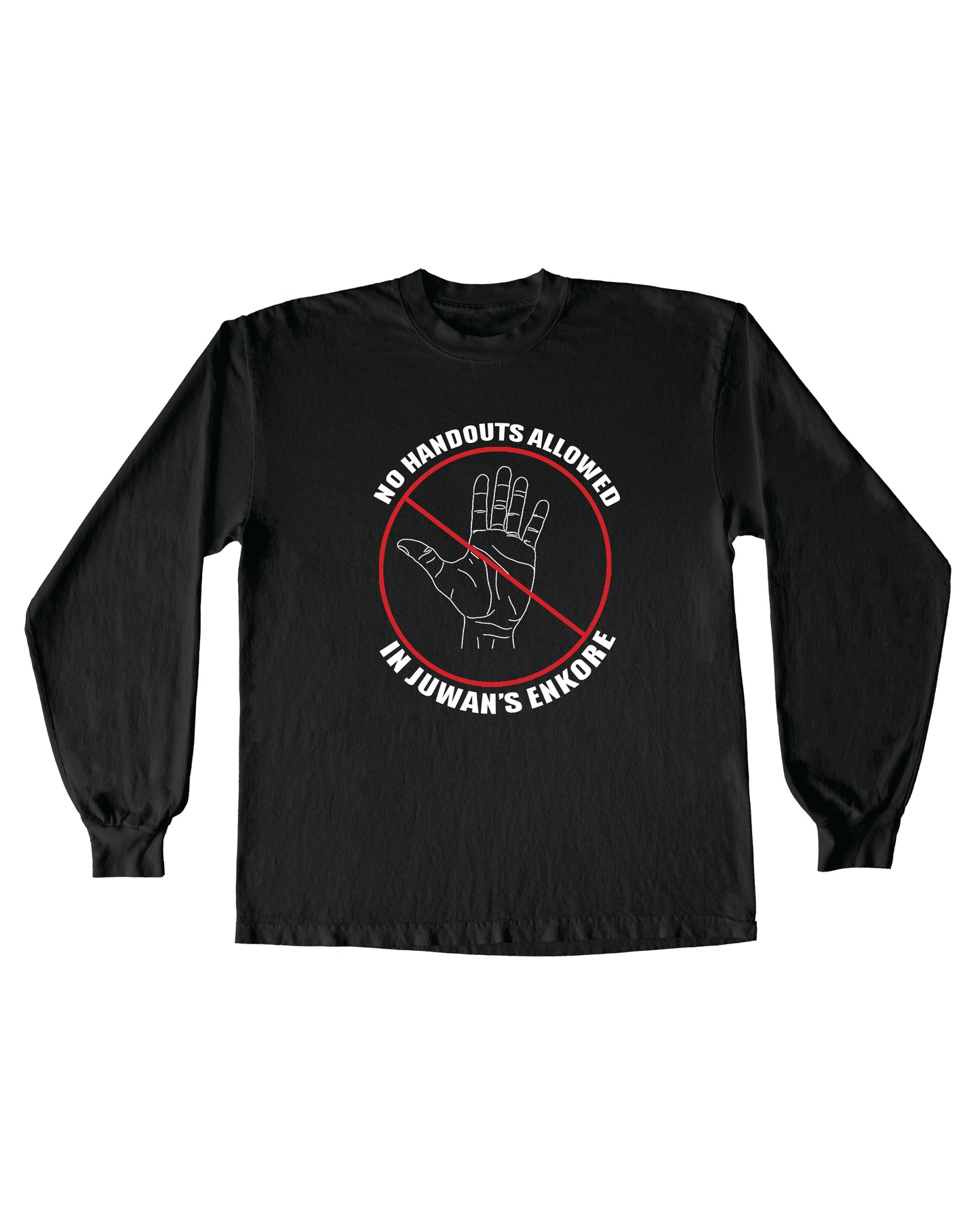 “NO HANDOUTS” Longsleeve Tee